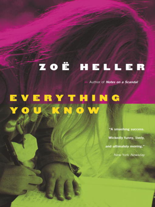 Title details for Everything You Know by Zoe Heller - Available